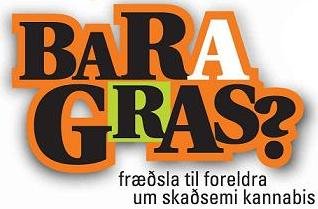 Bara gras? Fræðsla til foreldra um skaðsemi kannabisefna