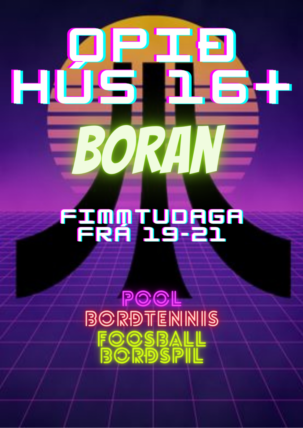 BORAN OPIN FYRIR 16 ára og eldri.