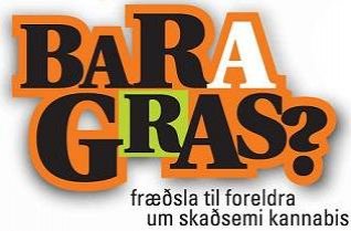 Bara gras? Fræðsla til foreldra um skaðsemi kannabisefna